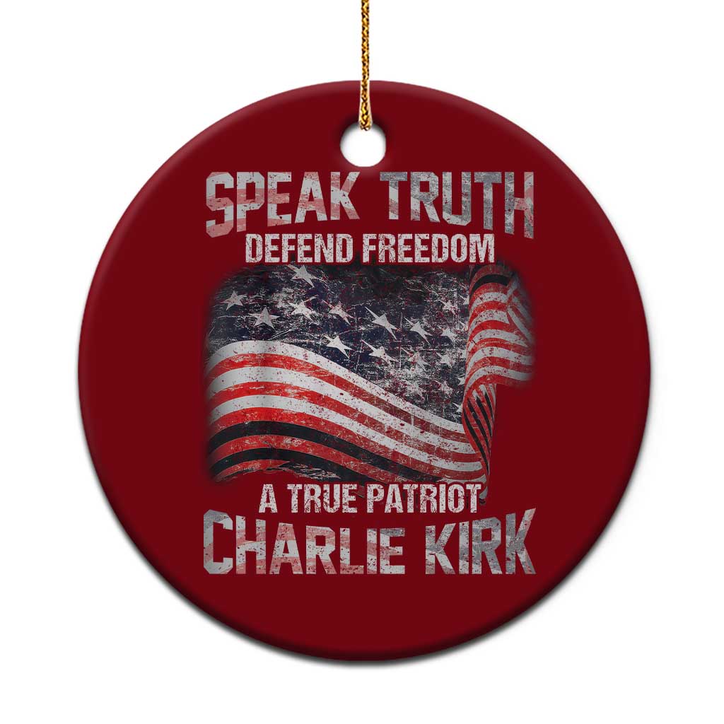 Speak Truth Defend Freedom A True Patriot Charlie Kirk Ceramic Ornament Vintage American Flag - Wonder Print Shop