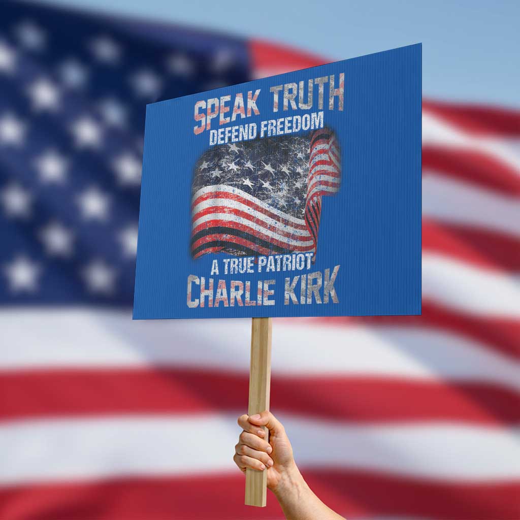 Speak Truth Defend Freedom A True Patriot Charlie Kirk Protest Sign Vintage American Flag - Wonder Print Shop