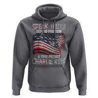 Speak Truth Defend Freedom A True Patriot Charlie Kirk Hoodie Vintage American Flag - Wonder Print Shop