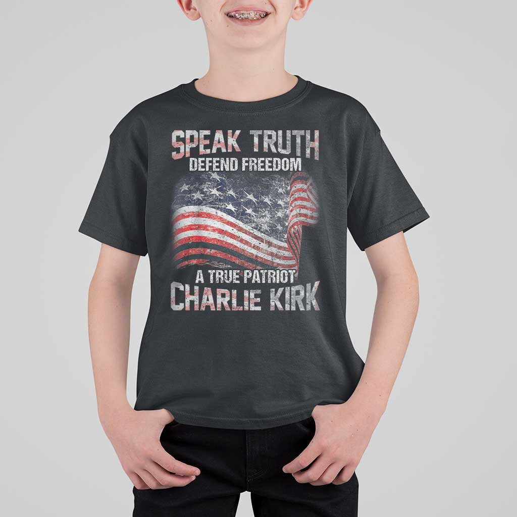 Speak Truth Defend Freedom A True Patriot Charlie Kirk T Shirt For Kid Vintage American Flag - Wonder Print Shop