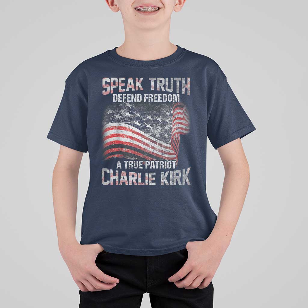 Speak Truth Defend Freedom A True Patriot Charlie Kirk T Shirt For Kid Vintage American Flag - Wonder Print Shop