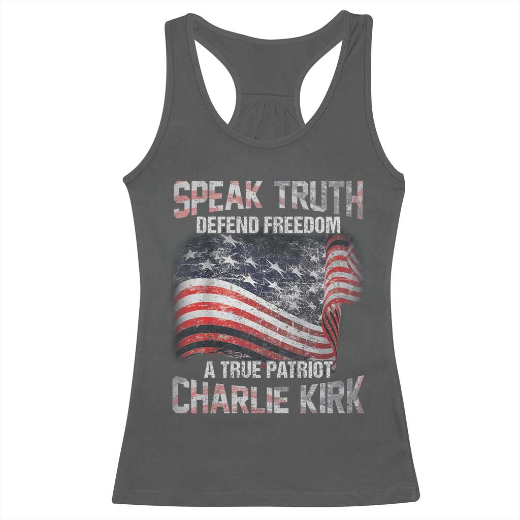 Speak Truth Defend Freedom A True Patriot Charlie Kirk Racerback Tank Top Vintage American Flag - Wonder Print Shop