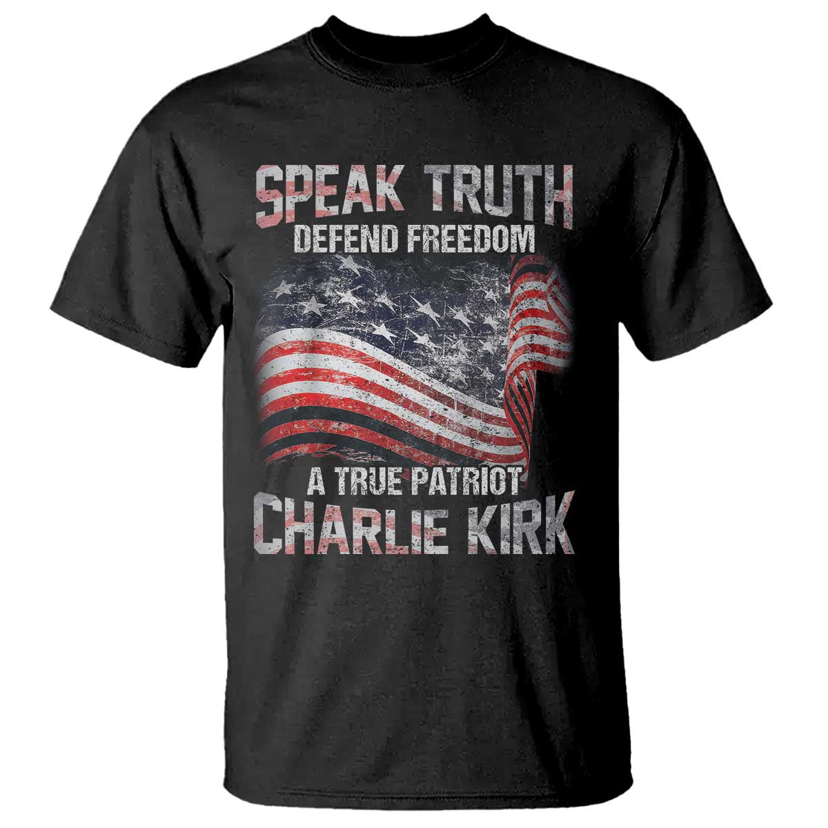 Speak Truth Defend Freedom A True Patriot Charlie Kirk T Shirt Vintage American Flag - Wonder Print Shop