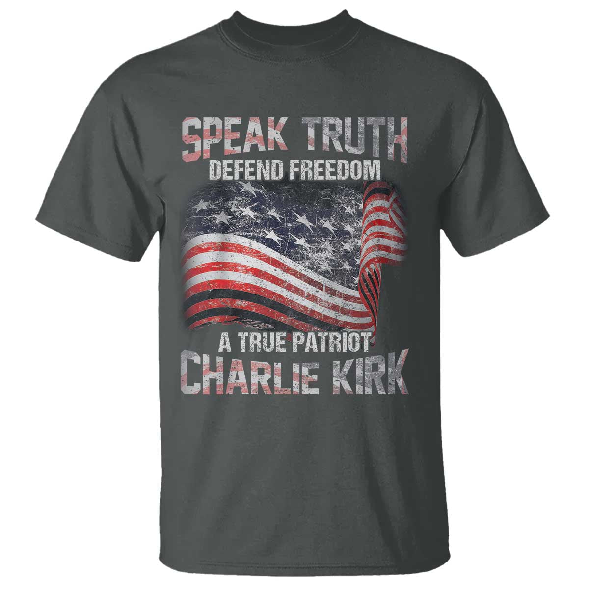 Speak Truth Defend Freedom A True Patriot Charlie Kirk T Shirt Vintage American Flag - Wonder Print Shop