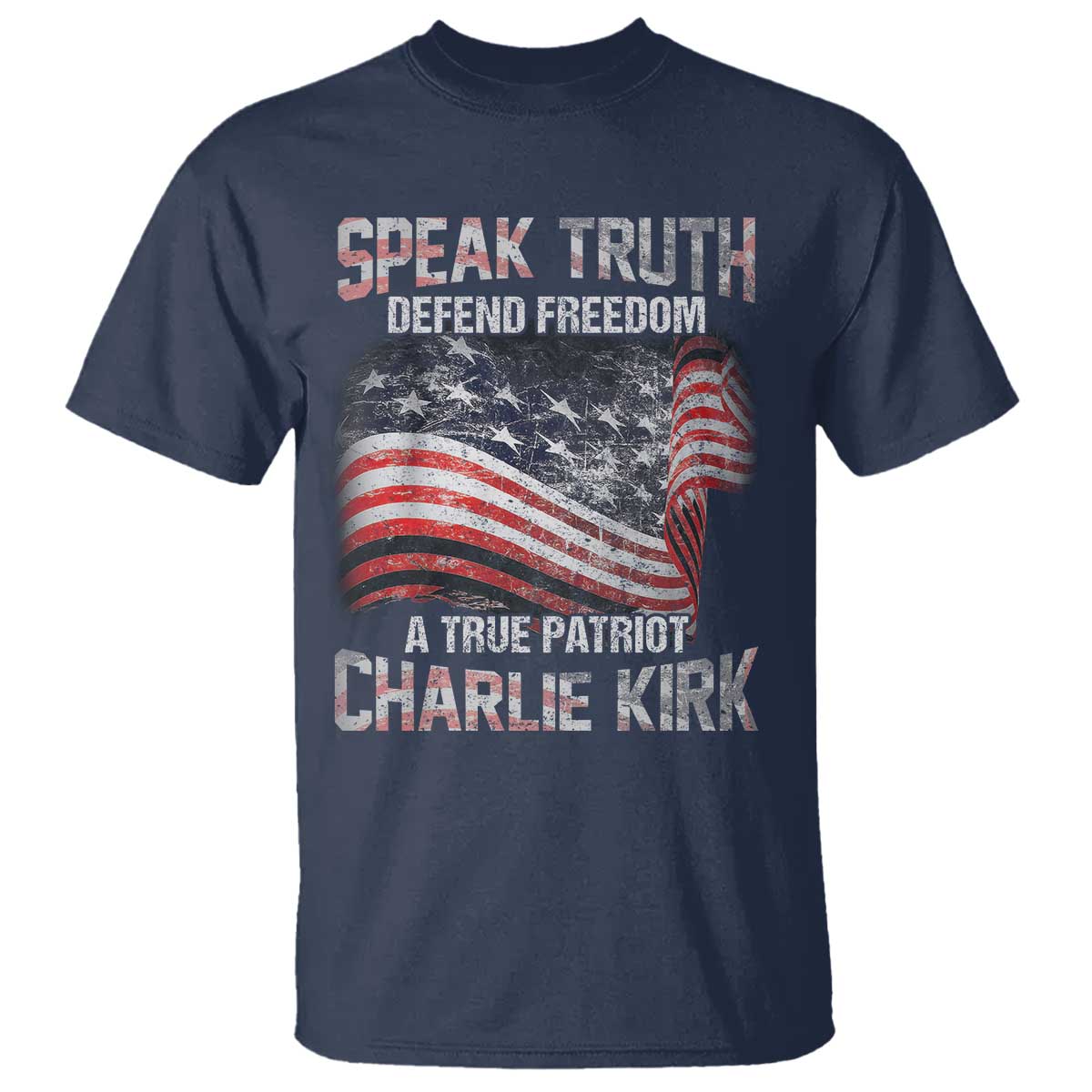 Speak Truth Defend Freedom A True Patriot Charlie Kirk T Shirt Vintage American Flag - Wonder Print Shop