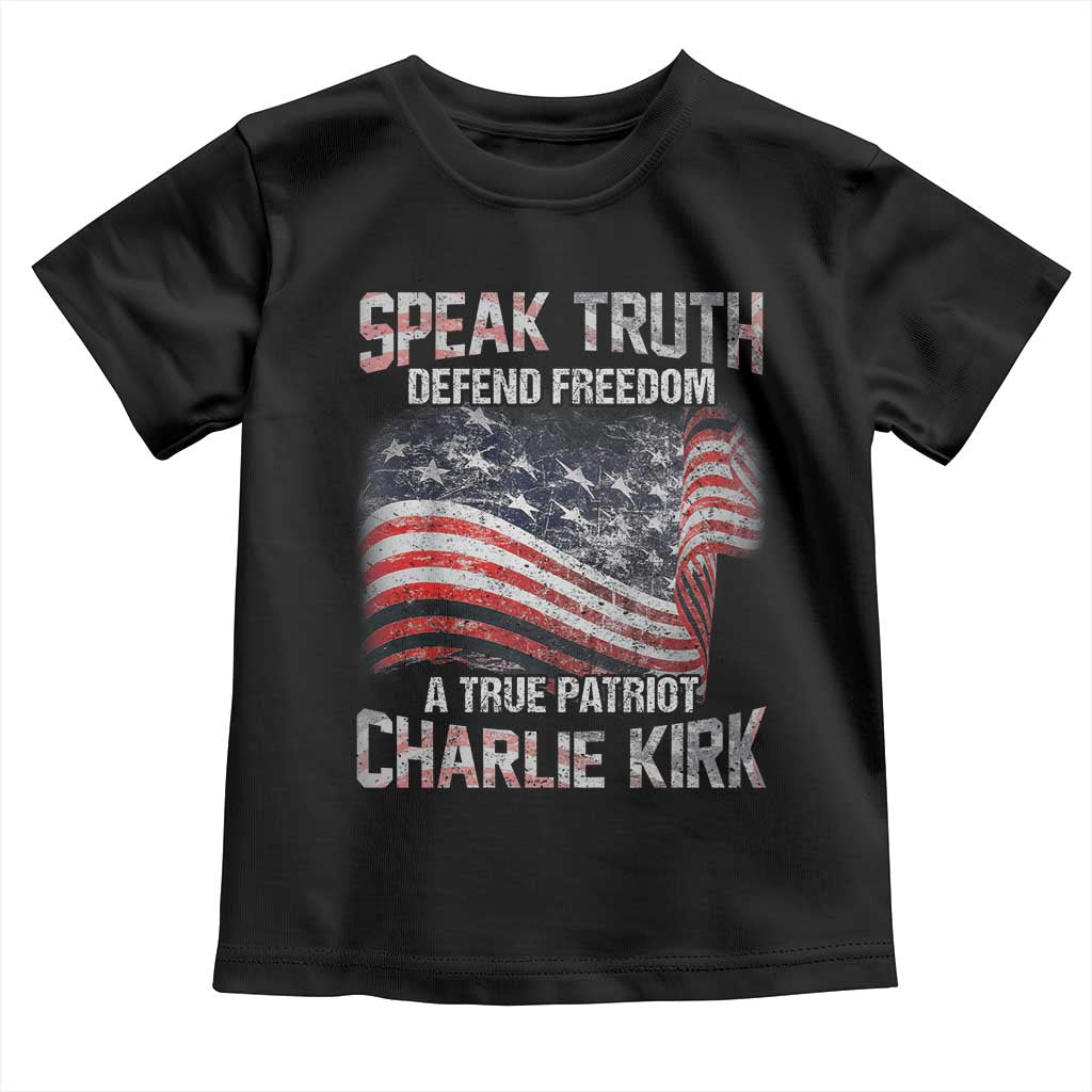 Speak Truth Defend Freedom A True Patriot Charlie Kirk Toddler T Shirt Vintage American Flag - Wonder Print Shop