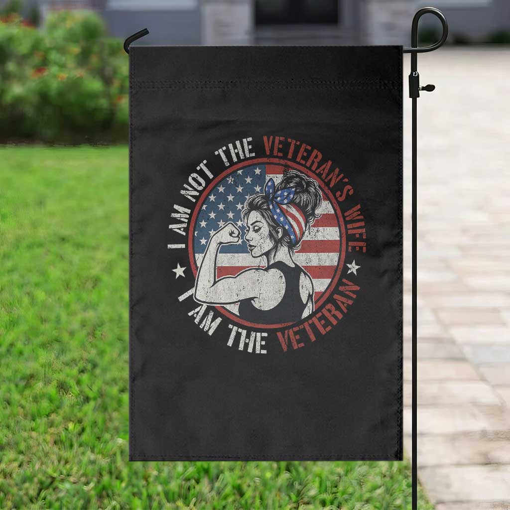 I Am Not The Veterans Wife I Am The Veteran Garden Flag Female Veteran - Wonder Print Shop