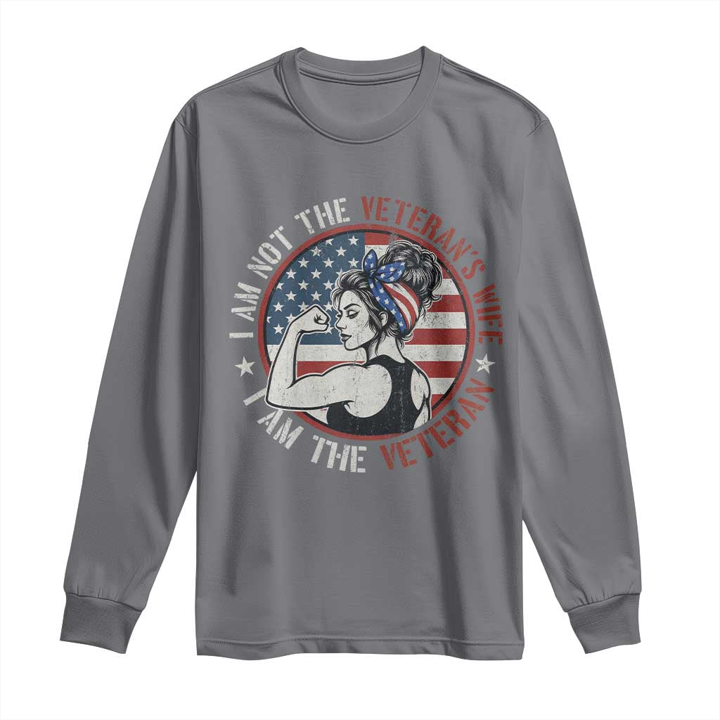I Am Not The Veterans Wife I Am The Veteran Long Sleeve Shirt Female Veteran - Wonder Print Shop