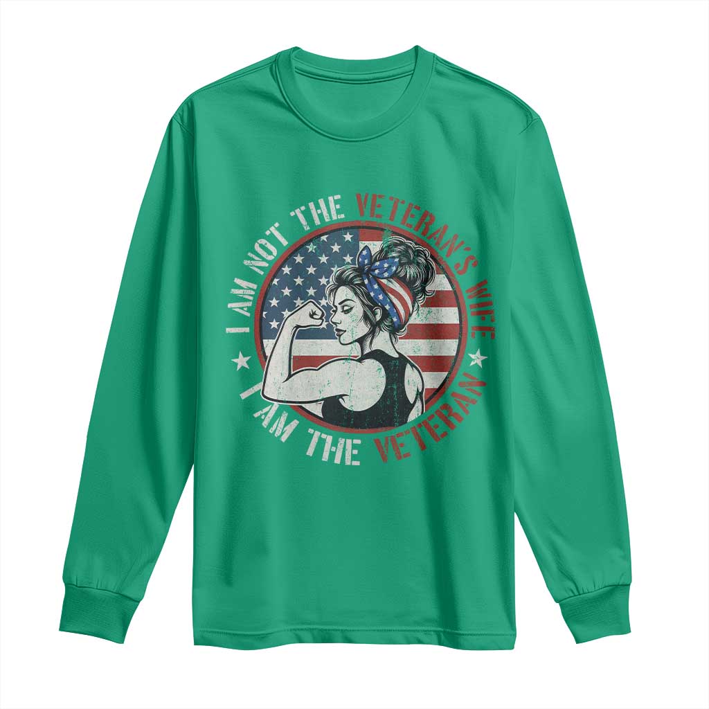 I Am Not The Veterans Wife I Am The Veteran Long Sleeve Shirt Female Veteran - Wonder Print Shop