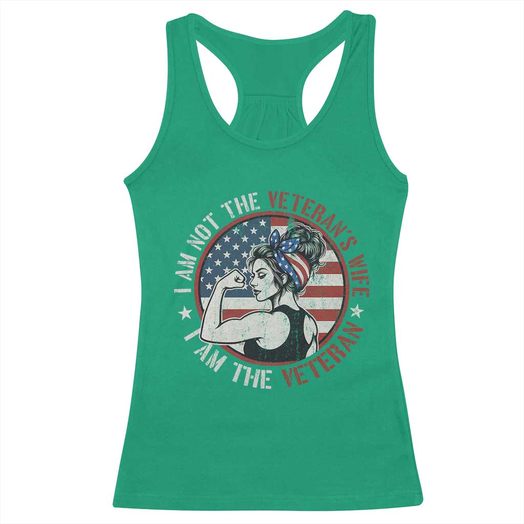I Am Not The Veterans Wife I Am The Veteran Racerback Tank Top Female Veteran - Wonder Print Shop