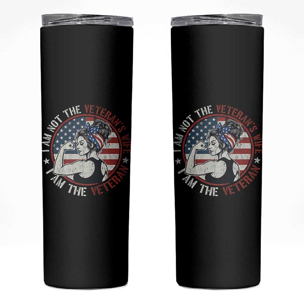 I Am Not The Veterans Wife I Am The Veteran Skinny Tumbler Female Veteran - Wonder Print Shop