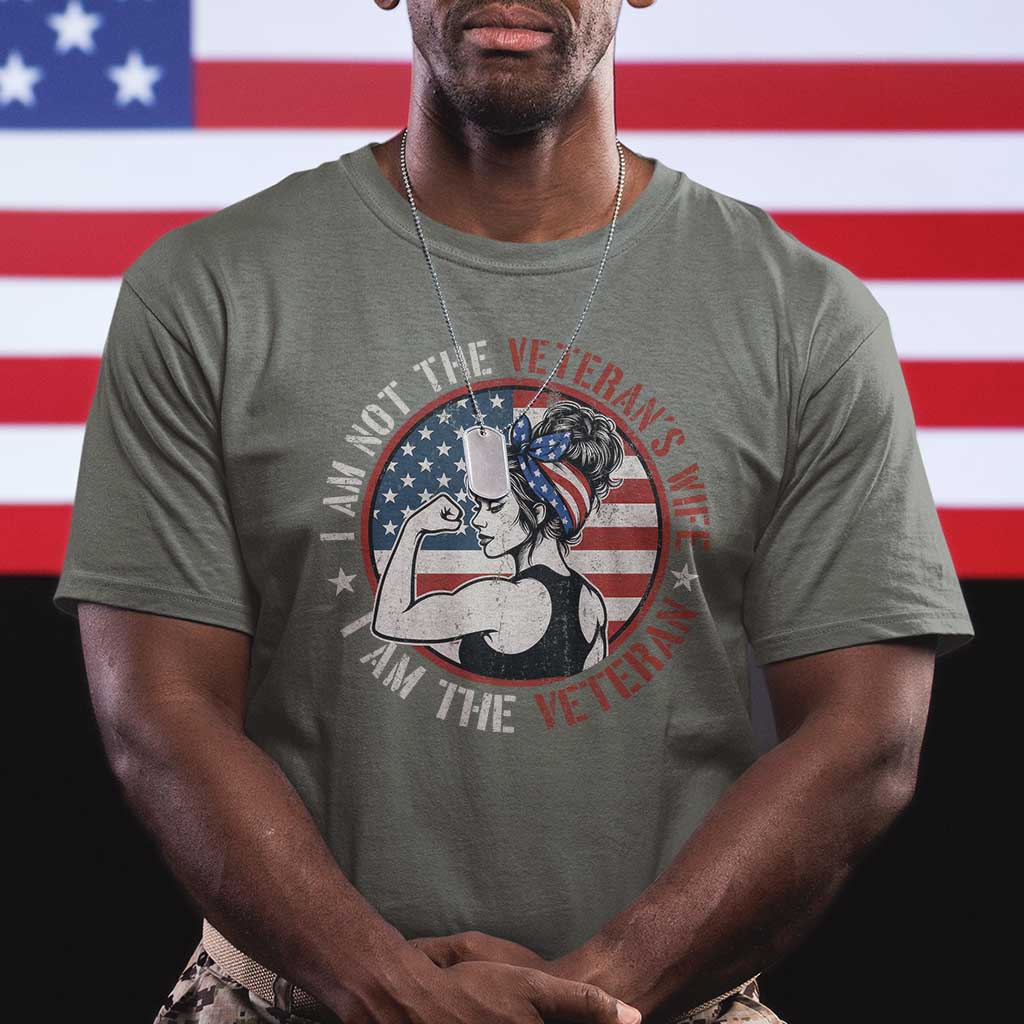 I Am Not The Veterans Wife I Am The Veteran T Shirt Female Veteran - Wonder Print Shop