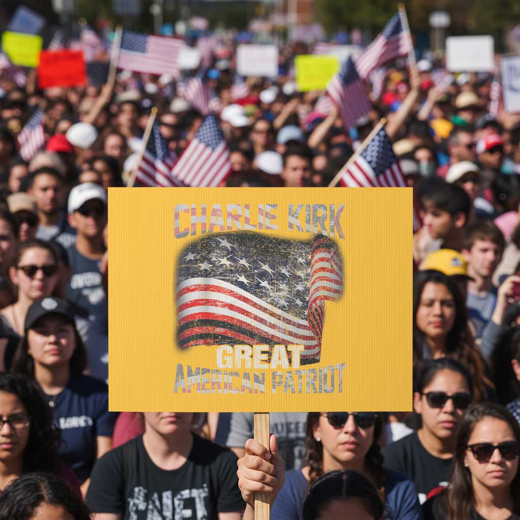 Charlie Kirk Protest Sign Great American Patriot American Flag - Wonder Print Shop
