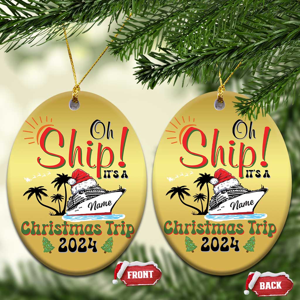 Personalized Xmas Trip Christmas Ornament Custom Name Oh Ship It's A Xmas Trip 2024 Ship - Wonder Print Shop