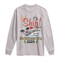 Personalized Christmas Trip Long Sleeve Shirt Custom Name Oh Ship It's A Christmas Trip 2024 Ship