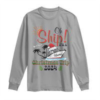 Personalized Christmas Trip Long Sleeve Shirt Custom Name Oh Ship It's A Christmas Trip 2024 Ship