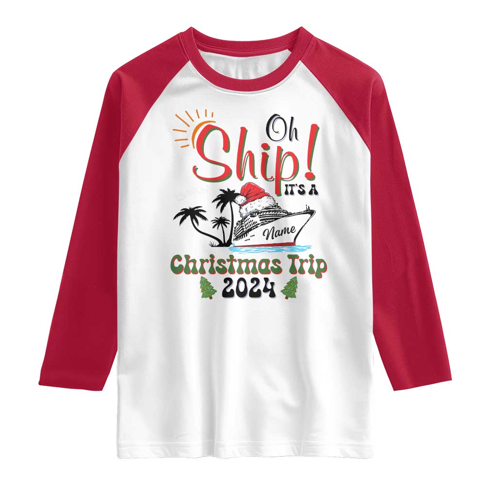 Personalized Christmas Trip Raglan Shirt Custom Name Oh Ship It's A Christmas Trip 2024 Ship - Wonder Print Shop