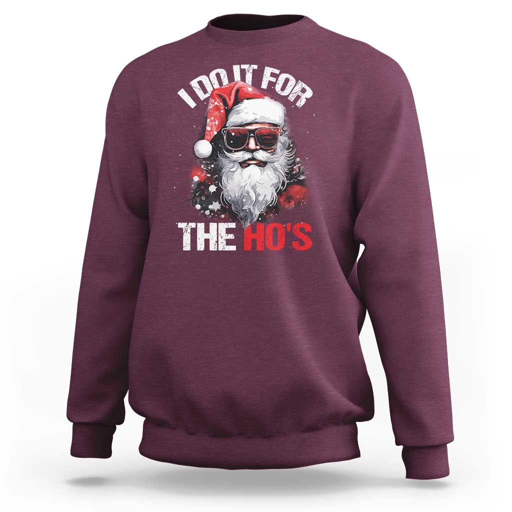 Funny Christmas I Do It For The Ho's Sweatshirt Cool Santa Face - Wonder Print Shop