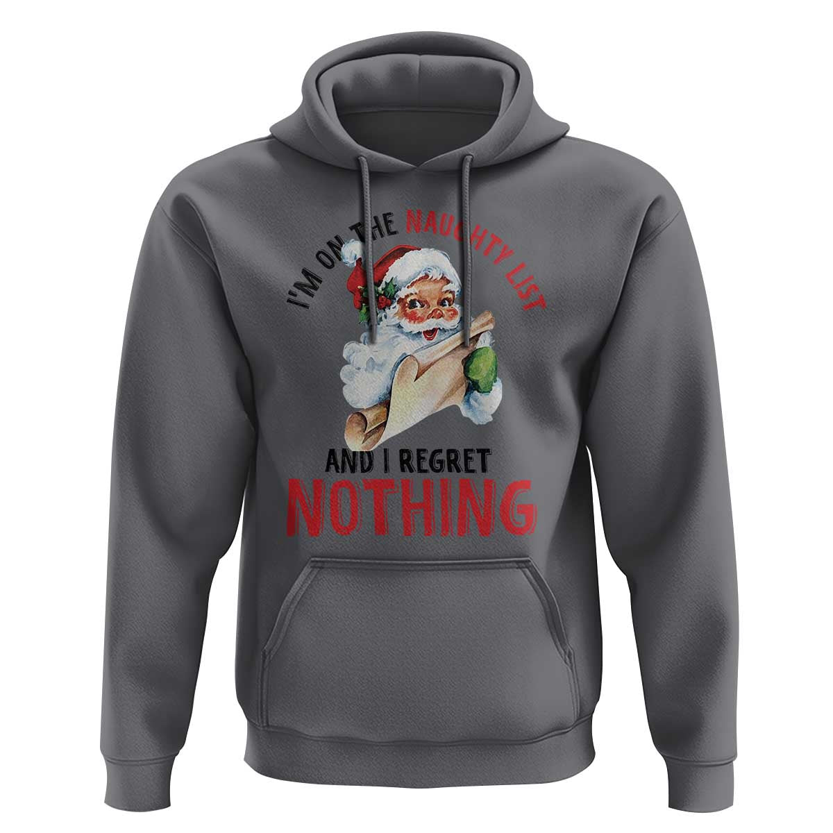 Funny Christmas Vintage Santa Hoodie I'm On The Naughty List And I Regret Nothing TS11