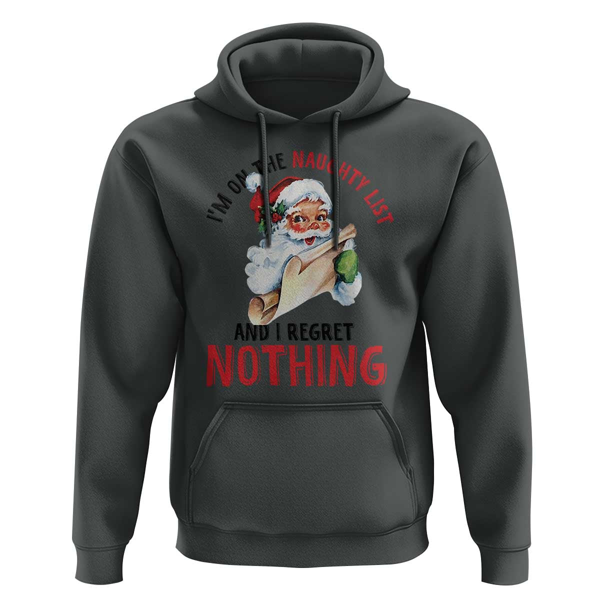 Funny Christmas Vintage Santa Hoodie I'm On The Naughty List And I Regret Nothing TS11