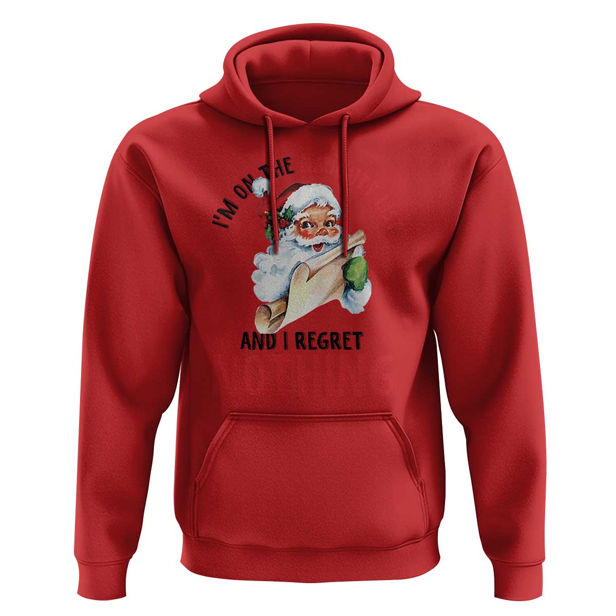 Funny Christmas Vintage Santa Hoodie I'm On The Naughty List And I Regret Nothing TS11