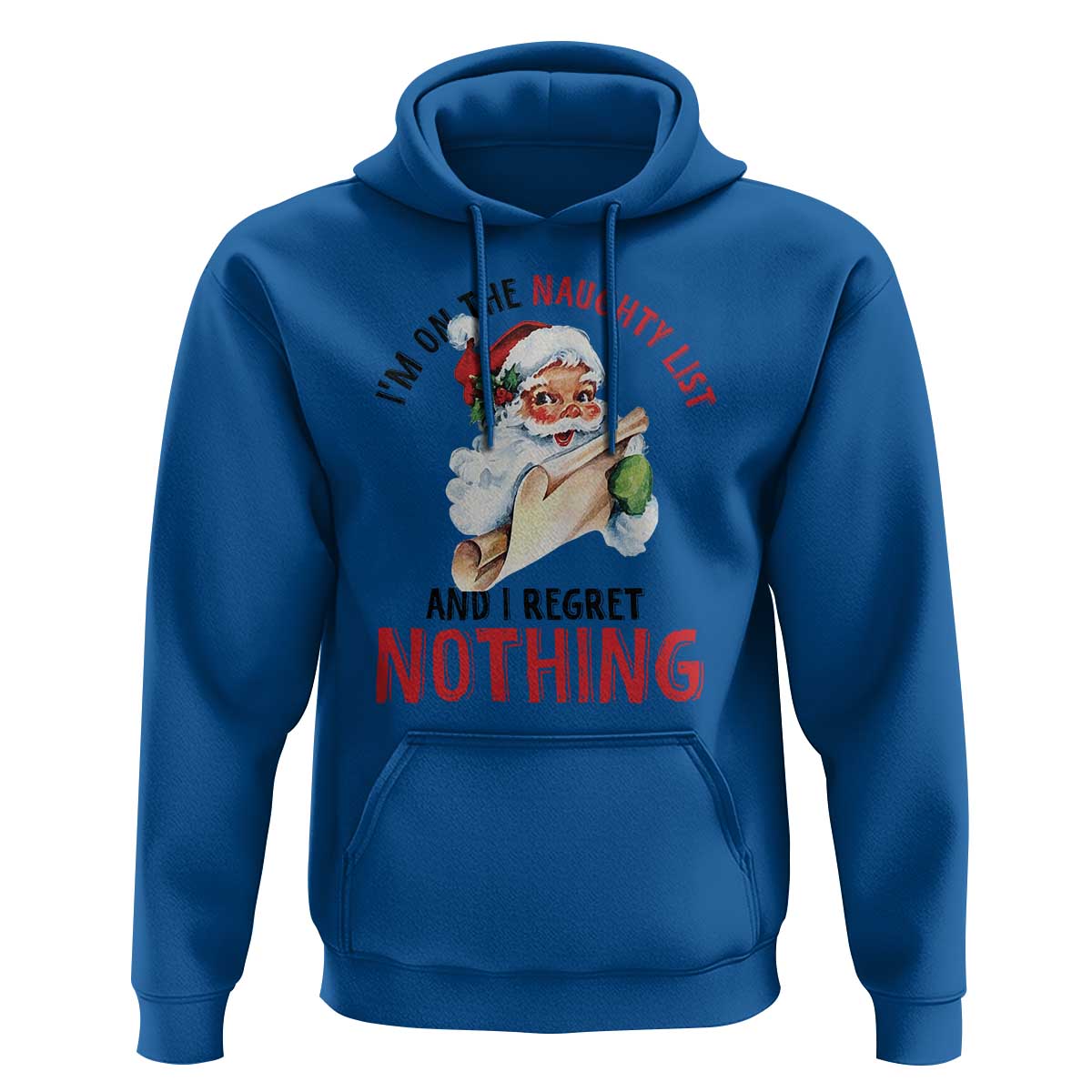 Funny Christmas Vintage Santa Hoodie I'm On The Naughty List And I Regret Nothing TS11
