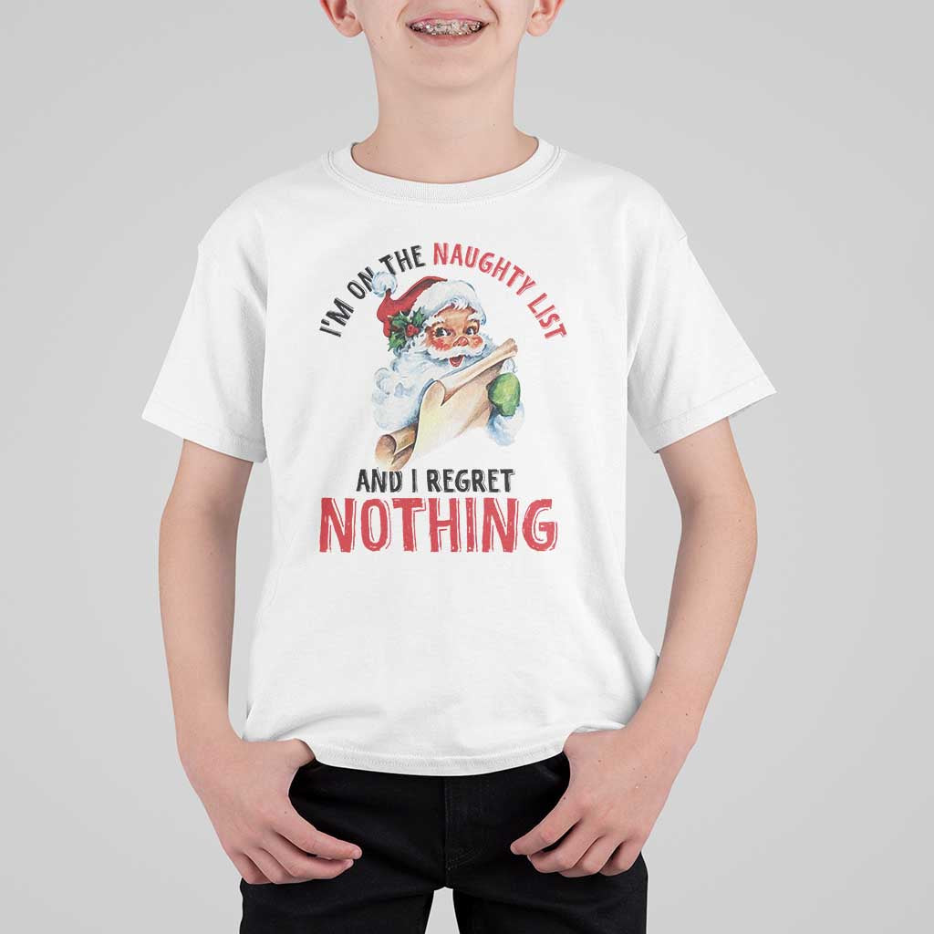 Funny Christmas Vintage Santa T Shirt For Kid I'm On The Naughty List And I Regret Nothing - Wonder Print Shop