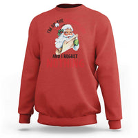 Funny Christmas Vintage Santa Sweatshirt I'm On The Naughty List And I Regret Nothing - Wonder Print Shop