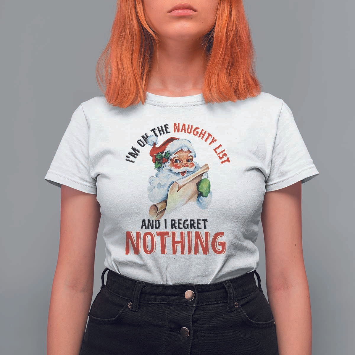 Funny Christmas Vintage Santa T Shirt For Women I'm On The Naughty List And I Regret Nothing - Wonder Print Shop