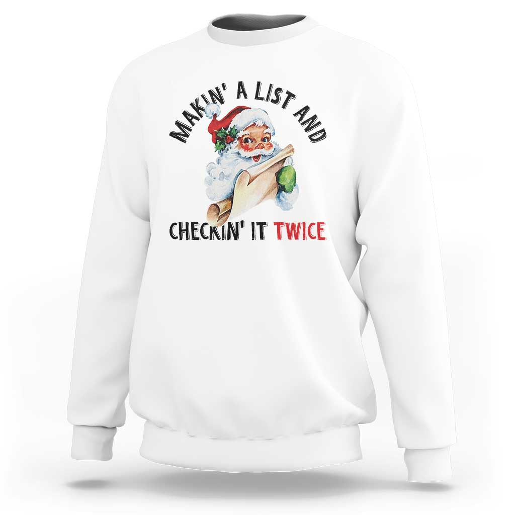 Funny Christmas Vintage Santa Sweatshirt Makin' A List And Checkin' It Twice Naughty Or Nice List - Wonder Print Shop