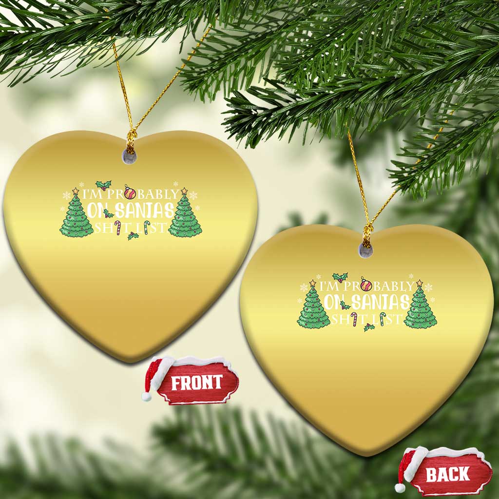 Funny Xmas Christmas Ornament I'm Probably On Santa's List - Wonder Print Shop