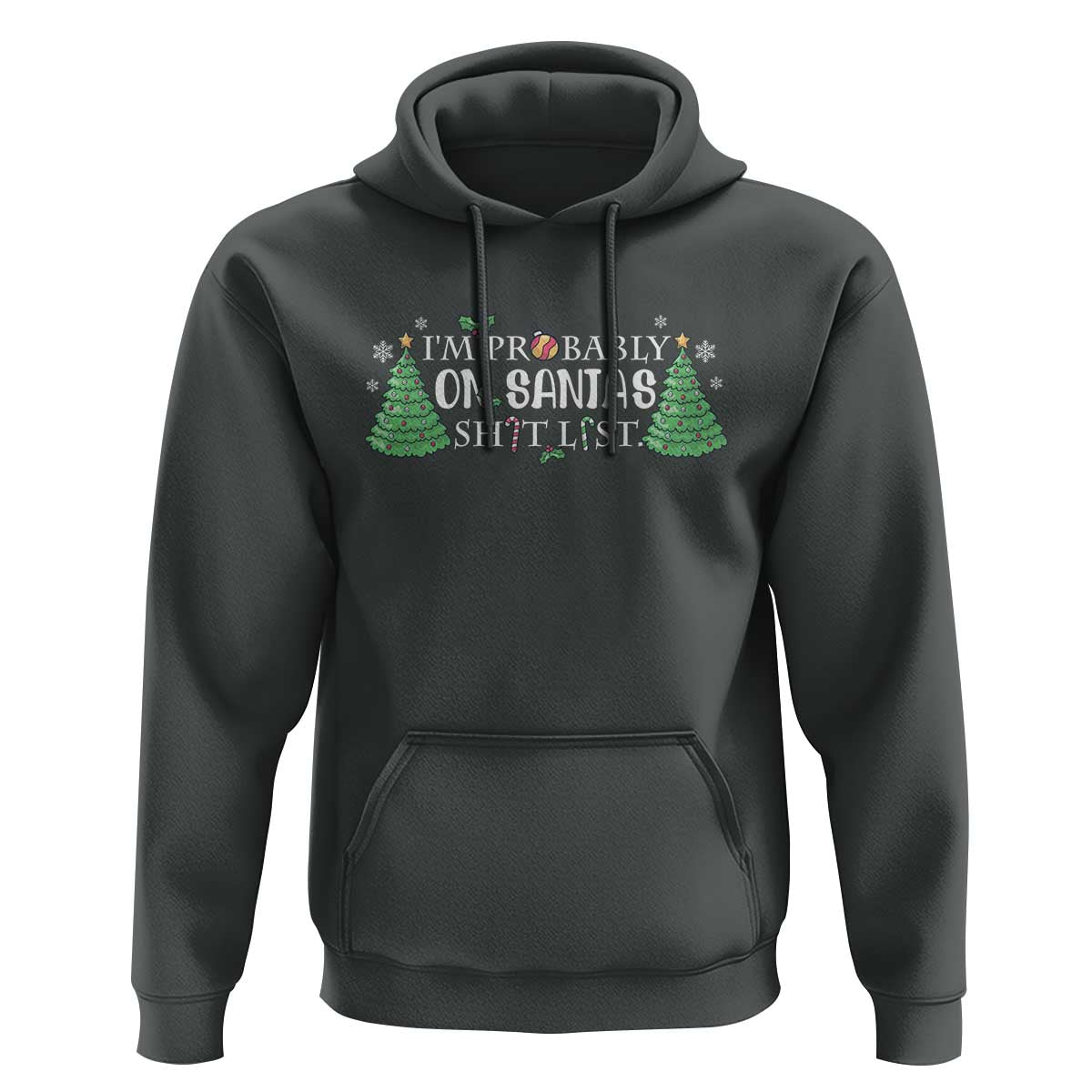 Funny Christmas Hoodie I'm Probably On Santa's List