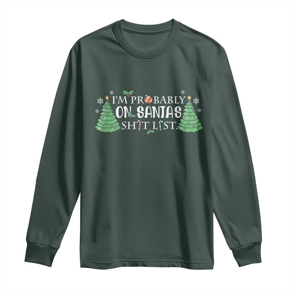 Funny Christmas Long Sleeve Shirt I'm Probably On Santa's List