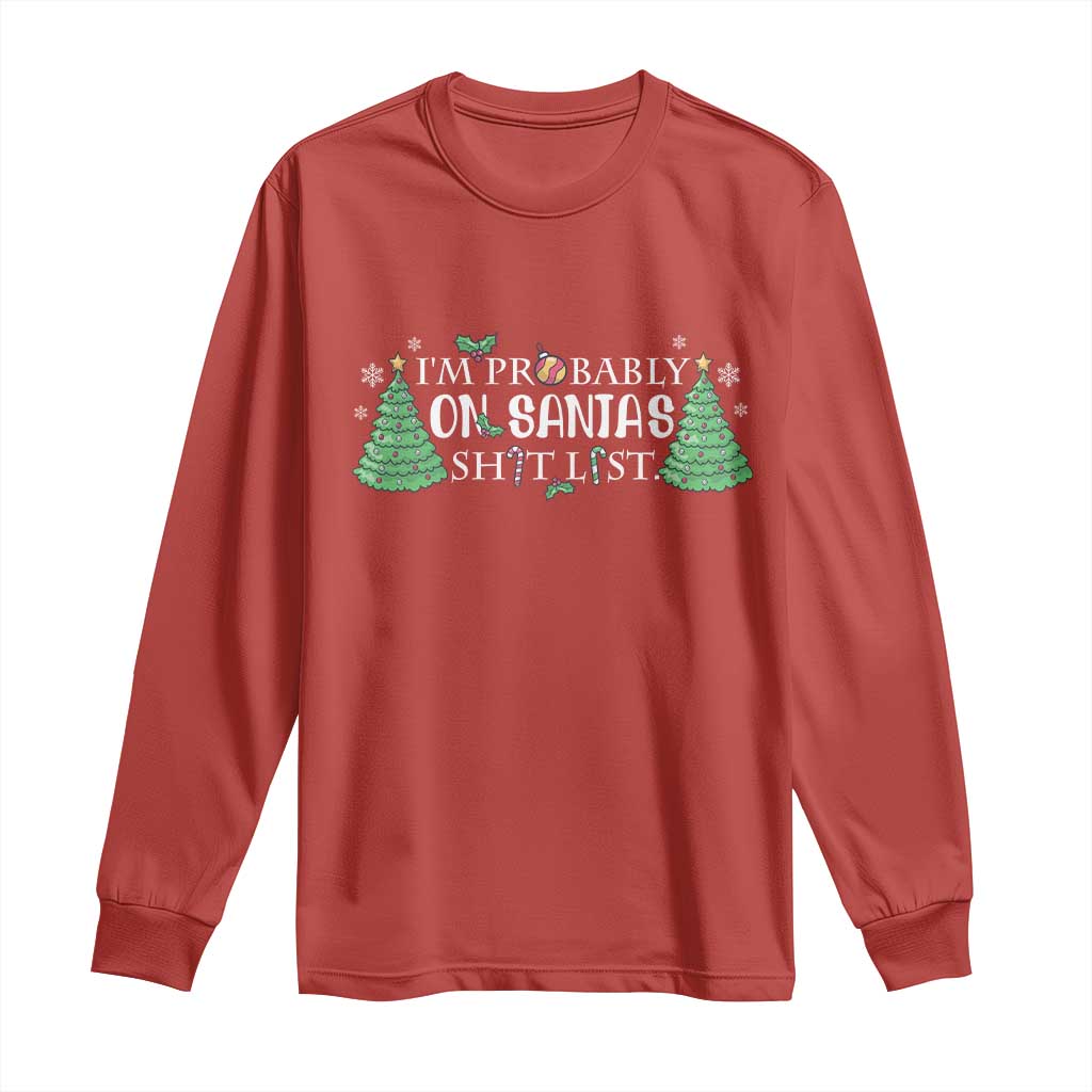 Funny Christmas Long Sleeve Shirt I'm Probably On Santa's List