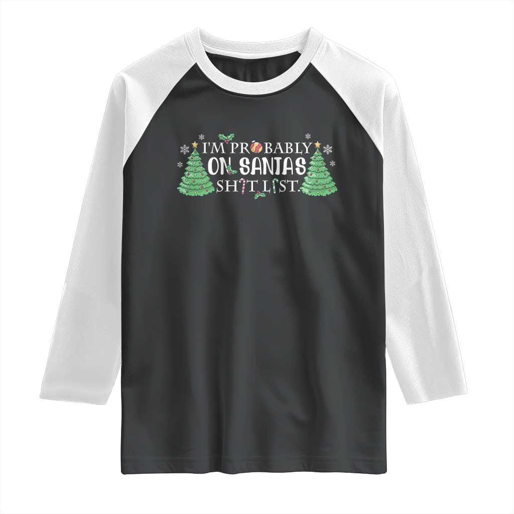 Funny Christmas Raglan Shirt I'm Probably On Santa's List - Wonder Print Shop