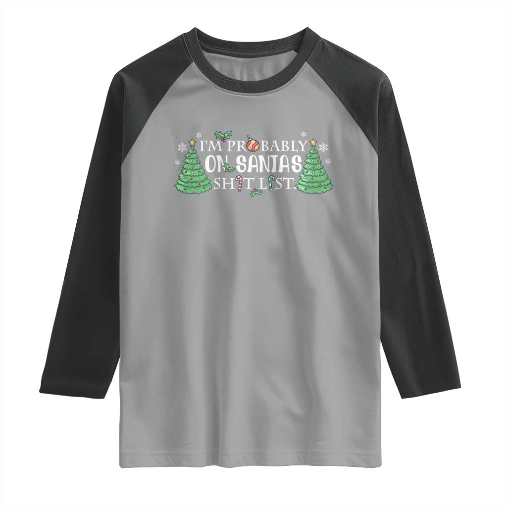Funny Christmas Raglan Shirt I'm Probably On Santa's List - Wonder Print Shop