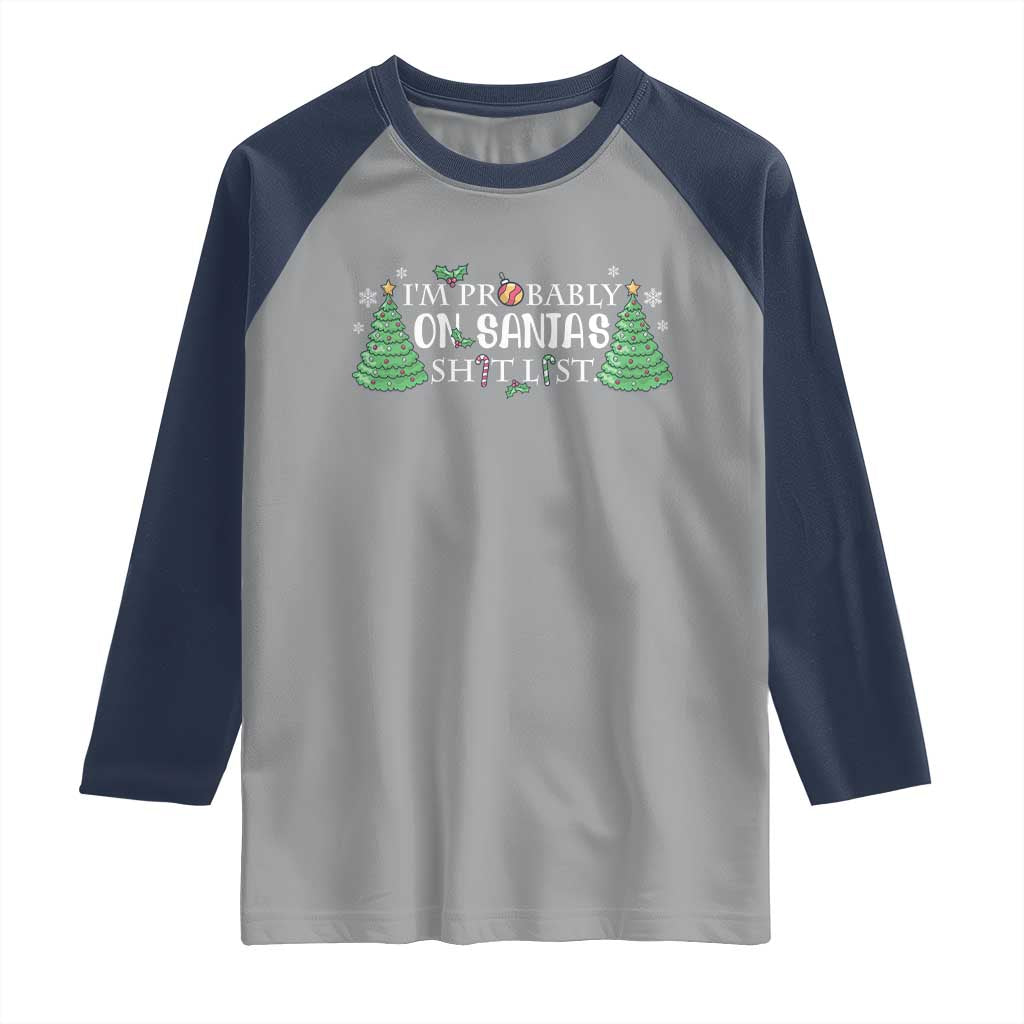 Funny Christmas Raglan Shirt I'm Probably On Santa's List - Wonder Print Shop