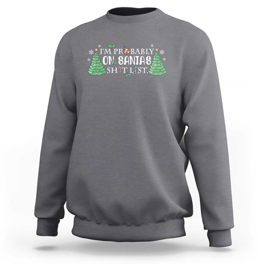 Funny Christmas Sweatshirt I'm Probably On Santa's List - Wonder Print Shop