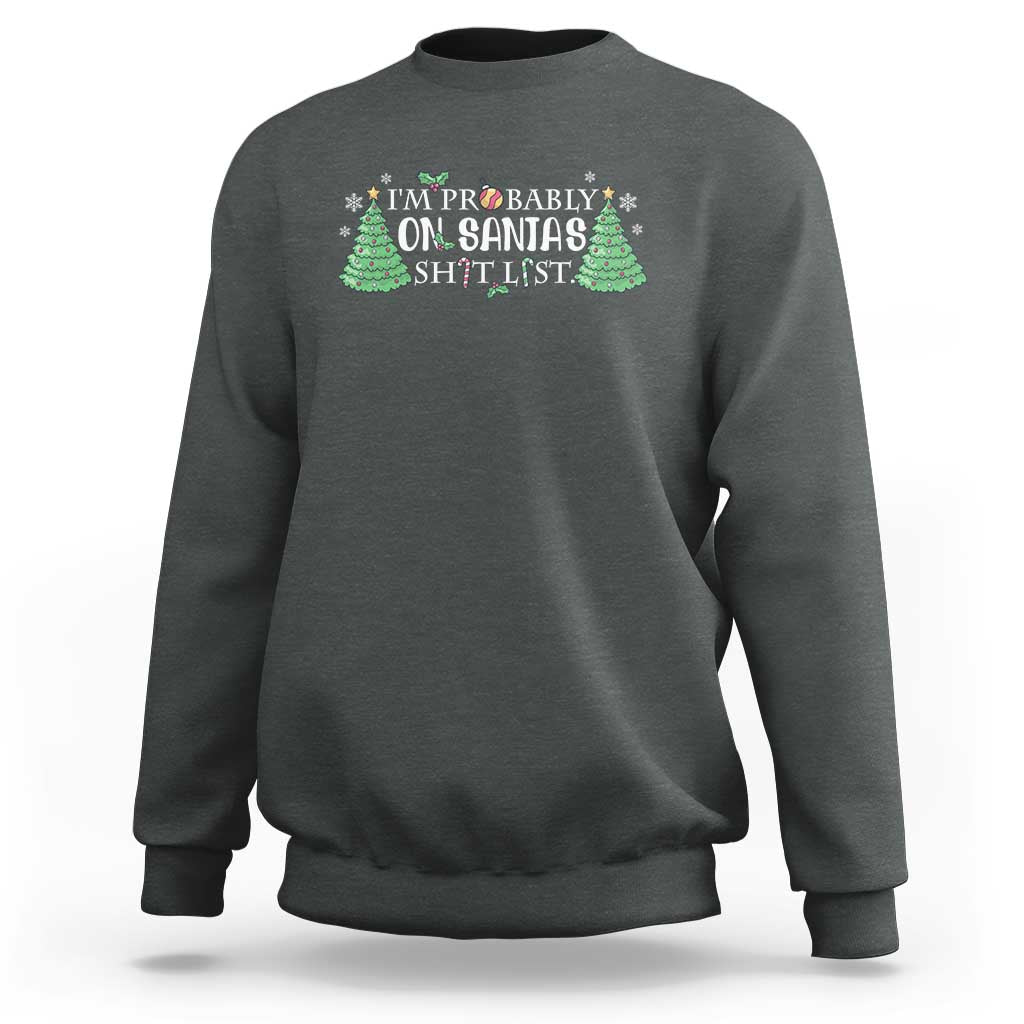 Funny Christmas Sweatshirt I'm Probably On Santa's List - Wonder Print Shop