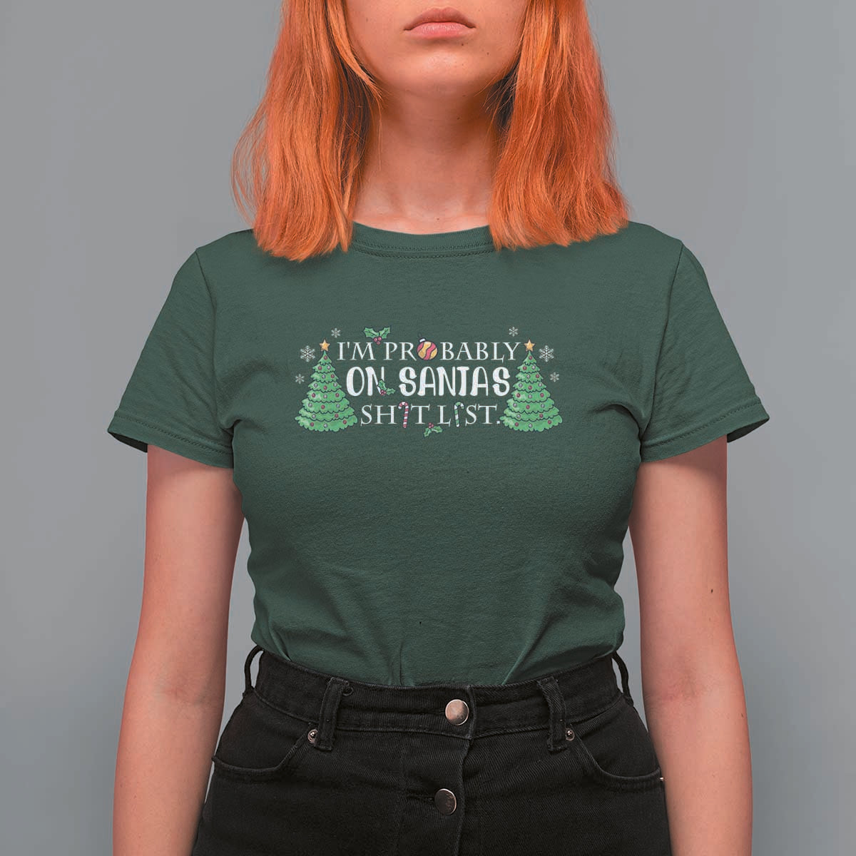 Funny Christmas T Shirt For Women I'm Probably On Santa's List - Wonder Print Shop