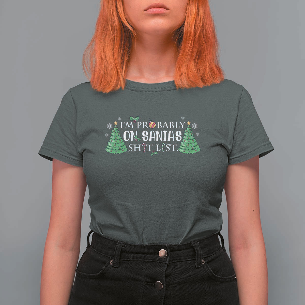 Funny Christmas T Shirt For Women I'm Probably On Santa's List - Wonder Print Shop