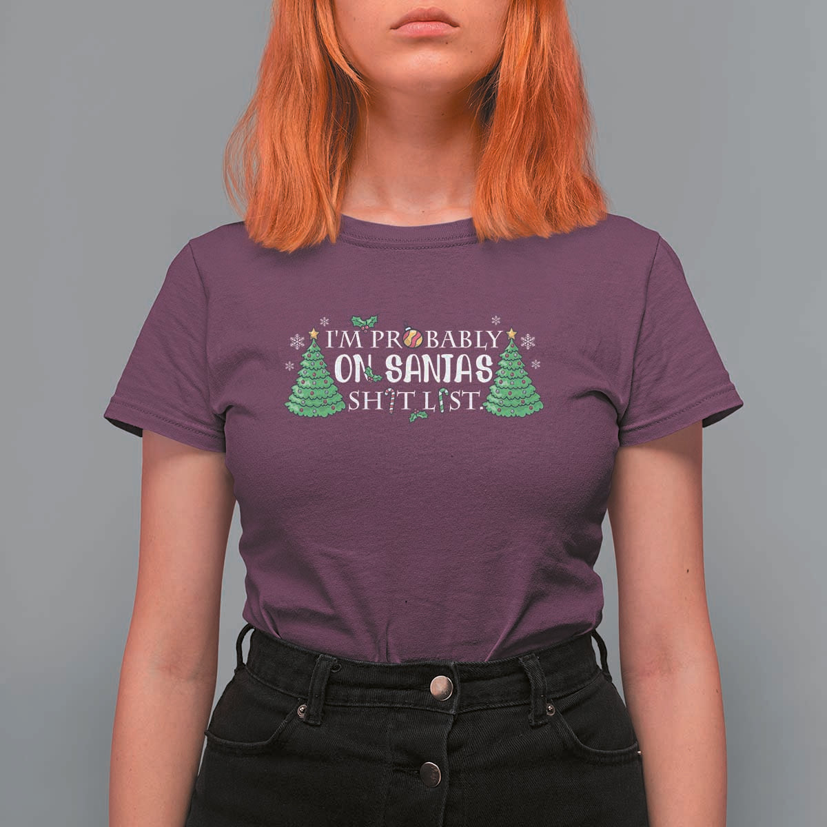 Funny Christmas T Shirt For Women I'm Probably On Santa's List - Wonder Print Shop