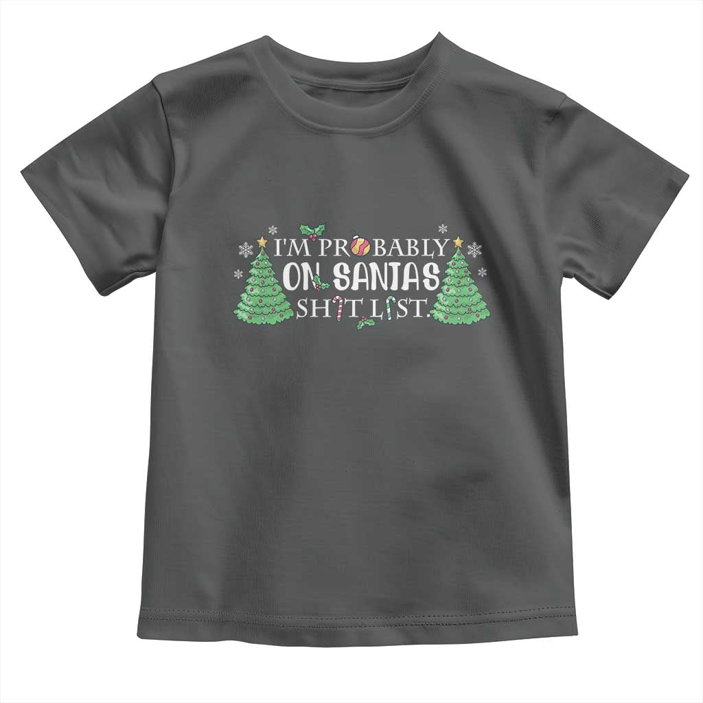 Funny Christmas Toddler T Shirt I'm Probably On Santa's List