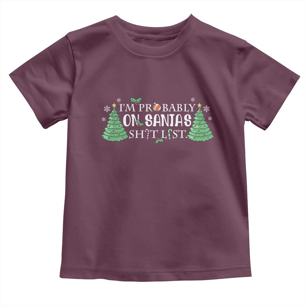 Funny Christmas Toddler T Shirt I'm Probably On Santa's List