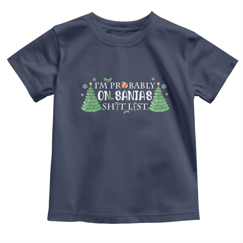 Funny Christmas Toddler T Shirt I'm Probably On Santa's List