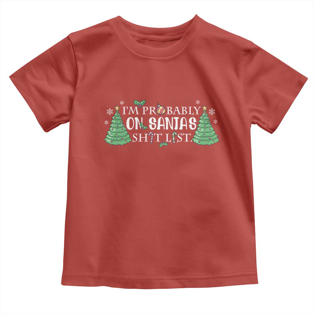 Funny Christmas Toddler T Shirt I'm Probably On Santa's List