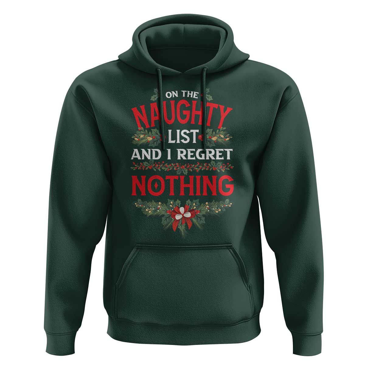 Funny Christmas Hoodie I'm On The Naughty List And I Regret Nothing Mistletoe