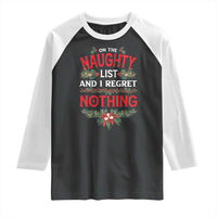 Funny Christmas Raglan Shirt I'm On The Naughty List And I Regret Nothing Mistletoe - Wonder Print Shop