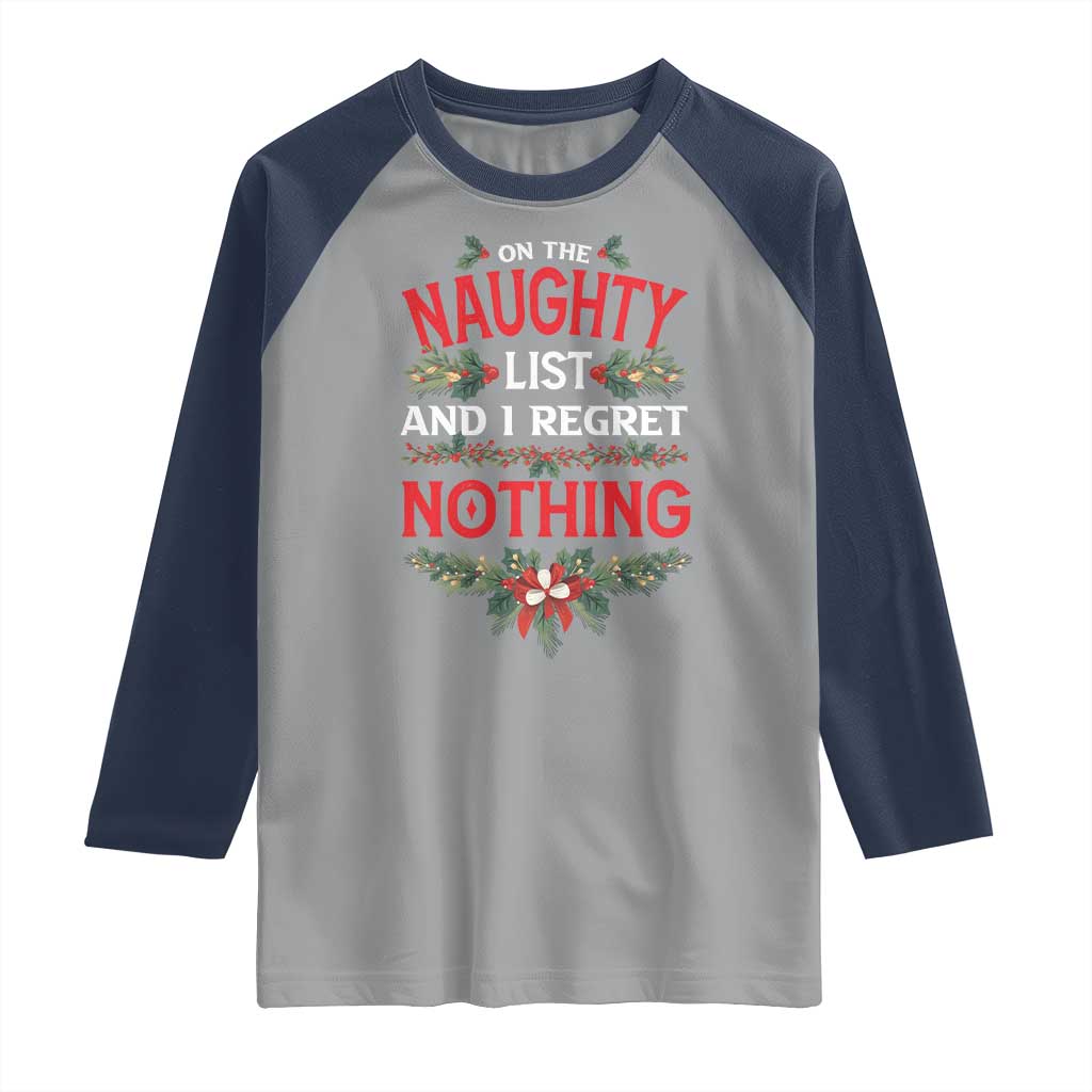 Funny Christmas Raglan Shirt I'm On The Naughty List And I Regret Nothing Mistletoe - Wonder Print Shop