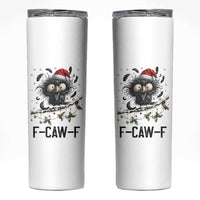 Funny F Caw F Christmas Crow Skinny Tumbler Santa Raven Xmas Holiday Snowflake - Wonder Print Shop